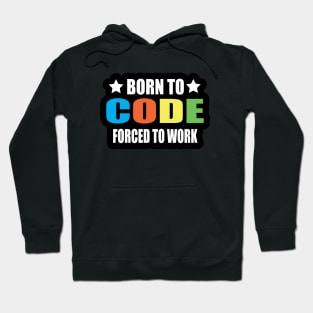 Burn to Code Forced To Work T-Shirts for Coders and Programmers Hoodie